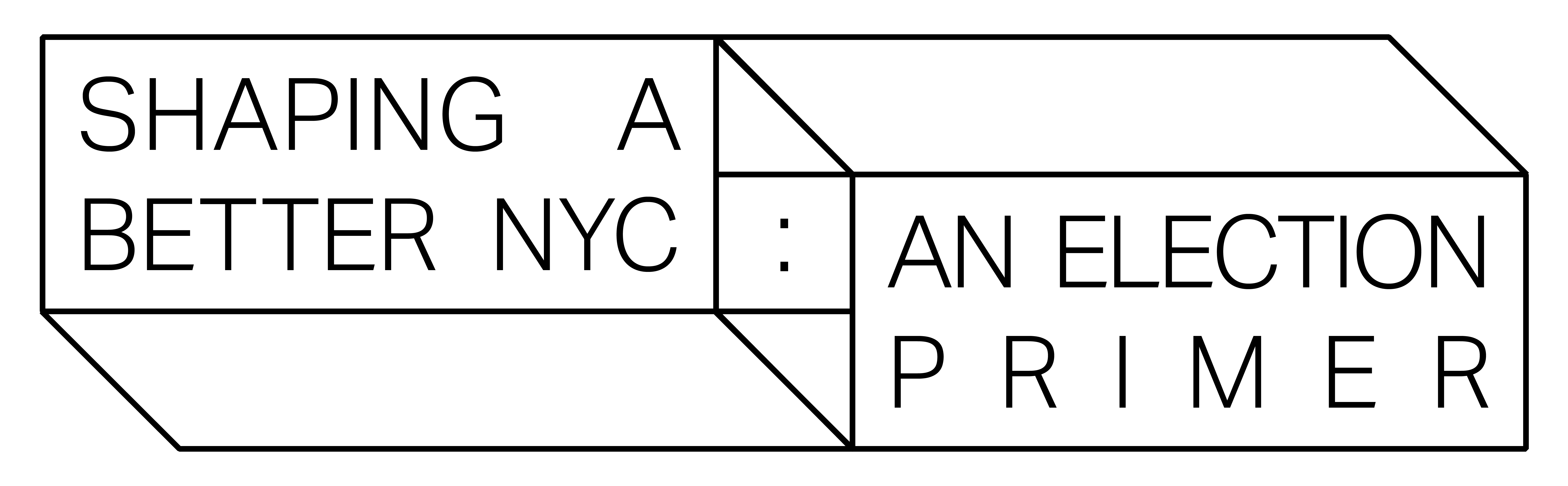 A set of rectangles give the illusion of an impossible 3D shape. They contain the words "Shaping a Better NYC" on their left side and "An Election Primer" on the right side.